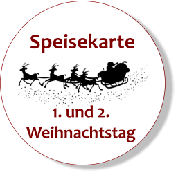  1. und 2. Weihnachtstag     Speisekarte